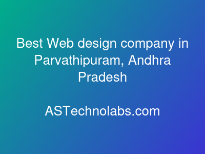 Best Web design company in Parvathipuram, Andhra Pradesh  at ASTechnolabs.com